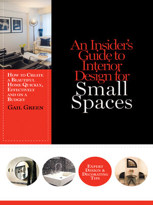 cover image of An Insider's Guide to Interior Design for Small Spaces: How to Create a Beautiful Home Quickly, Effectively and on a Budget